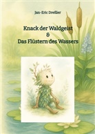Jan-Eric Dressler, Jan-Eric Dressler - Knack der Waldgeist & Das Fl&uuml;stern des Wassers