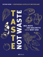 Linda Kastrati, Esther Kern, Linda Kastrati, Linda Kastrati, Responsible Hotels of Switzerland - Taste not Waste