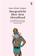 Hans-G&uuml;nter Wagner - Morgenlicht &uuml;ber dem Abendland