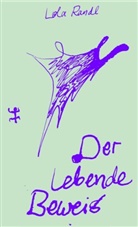 Lola Randl - Der lebende Beweis