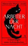 Alexandre Marius Jacob, Daniel Fastner, Andreas Gehrlach - Arbeiter der Nacht