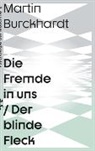 Martin Burckhardt - Die Fremde in uns