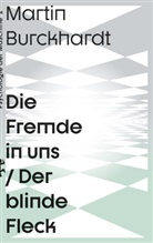 Martin Burckhardt - Die Fremde in uns