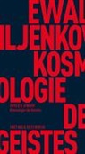 Ewald Wassiljewitsch Iljenkow, Sascha Freyberg, Isabel Jacobs, Martin Küpper - Kosmologie des Geistes