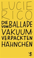 Lucie Rico, Milena Adam - Die Ballade vom vakuumverpackten Hähnchen