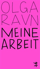 Olga Ravn - Meine Arbeit