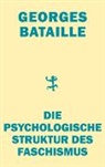 Georges Bataille, Morten Paul, Elena Stingl, Rita Bischof, Elisabeth Lenk, Tim Trzaskalik - Die psychologische Struktur des Faschismus