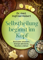 Ingfried Hobert - Selbstheilung beginnt im Kopf
