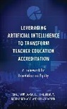 Anne Tapp Jaksa, Beth Kubitskey, Malina Monaco, Joseph Allen Pearson - Leveraging Artificial Intelligence to Transform Teacher Education