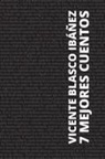 Vicente Blasco Ib&aacute;&ntilde;ez, August Nemo - 7 mejores cuentos - Vicente Blasco Ib&aacute;&ntilde;ez
