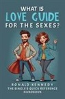 Ronald Kennedy - What is Love Guide for the sexes