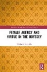 Elizabeth Stockdale - Female Agency and Virtue in the Odyssey