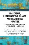 Achieng-Evensen Charlotte, Jeremy Cavallaro, Mina Chun, Meredith A. Dorner, Tara Monet Falce, Fisher Marni E.... - Leadership, Organizational Change, and Restorative Practice