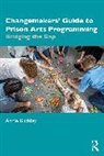 Annie Buckley - Changemakers' Guide to Prison Arts Programming