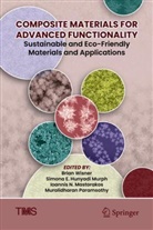 Simona E Hunyadi Murph, Simona E. Hunyadi Murph, Ioannis N. Mastorakos, Ioanni N Mastorakos et al, Muralidharan Paramsothy, Brian Wisner - Composite Materials for Advanced Functionality--Sustainable and Eco-Friendly Materials and Applications
