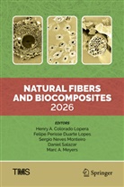 Henry A. Colorado Lopera, Henry A. Colorado Lopera, Felipe Perisse Duarte Lopes, Marc A. Meyers, Sergio Neves Monteiro, Neves Monteiro et al... - Natural Fibers and Biocomposites 2026