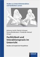 Georg Breidenstein, Georg Breidenstein u a, Friederike Heinzel, Johanna Leicht, Patrick Schreyer - Fachlichkeit und Interaktionspraxis im Unterricht
