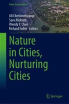 Sara Alidoust, Wendy Y. Chen, Ali Cheshmehzangi, Richard Fuller, Wendy Y chen et al - Nature in Cities, Nurturing Cities