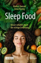 Markus Dworak, Anna Hüsing - Sleep Food - Besser schlafen durch die richtige Ernährung