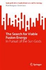 Mark Dodgson, David Gann - The Search for Viable Fusion Energy