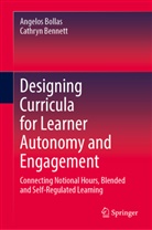 Cathryn Bennett, Angelos Bollas - Designing Curricula for Learner Autonomy and Engagement