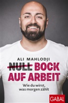 Ali Mahlodji - (Null) Bock auf Arbeit