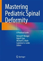 Michael G Vitale et al, Rajiv R Iyer, Rajiv R. Iyer, Lawrence Lenke, Lawrence G Lenke, Lawrence G. Lenke... - Mastering Pediatric Spinal Deformity