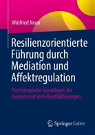 Winfried Neun - Resilienzorientierte Führung durch Mediation und Affektregulation