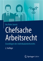 Urs Peter Janetz - Chefsache Arbeitsrecht