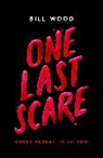 Bill Wood - One Last Scare