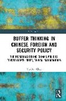 Yu-Hua Chen - Buffer Thinking in Chinese Foreign and Security Policy