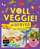 Agnes Prus - Voll veggie! Airfryer für Teenager