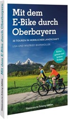 Lisa Bahnmüller, Wilfried Bahnmüller, Wilfried und Lisa Bahnmüller - Mit dem E-Bike durch Oberbayern