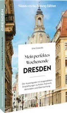 Una Giesecke - Mein perfektes Wochenende Dresden