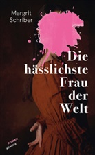 Margrit Schriber - Die h&auml;sslichste Frau der Welt