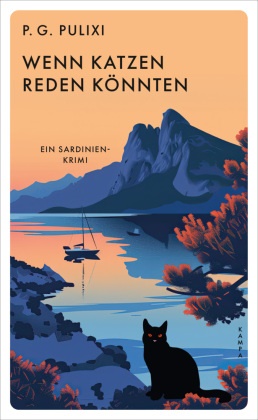 Piergiorgio Pulixi - Wenn Katzen reden könnten Ein Sardinien-Krimi