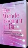 Jessica Lenz - Die Wende beginnt in Dir - Ahnenarbeit, Epigenetik u. spirituelle Transformation