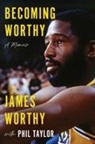 James Worthy, Phil Taylor - Becoming Worthy