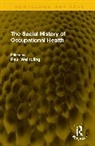 Weindling Paul - The Social History of Occupational Health