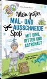 Andrea Küssner-Neubert - Mein großer Mal- und Ausschneidespaß mit Dino, Ritter und Astronaut