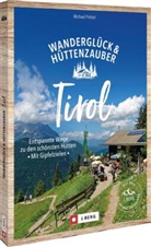 Michael Pröttel - Wanderglück & Hüttenzauber Tirol