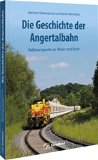 Manfred Diekenbrock, Daniel Michalsky - Die Geschichte der Angertalbahn
