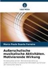 Marco Paulo Duarte Ferreira - Außerschulische musikalische Aktivitäten. Motivierende Wirkung