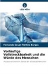 Fernando César Martins Borges - Vorläufige Vollstreckbarkeit und die Würde des Menschen
