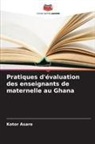 Kotor Asare - Pratiques d'évaluation des enseignants de maternelle au Ghana