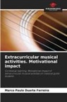 Marco Paulo Duarte Ferreira - Extracurricular musical activities. Motivational impact