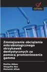 Maliha Abbas, Mahwish Aftab, Shagufta Naz - Zmniejszenie obciazenia mikrobiologicznego strzykawek dentystycznych za pomoca promieniowania gamma