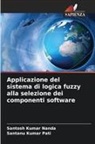 Santosh Kumar Nanda, Santanu Kumar Pati - Applicazione del sistema di logica fuzzy alla selezione dei componenti software