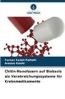 Arezoo Koohi, Farnaz Sadat Fattahi - Chitin-Nanofasern auf Biobasis als Verabreichungssysteme für Krebsmedikamente