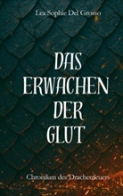 Lea Sophie Del Grosso - Das Erwachen der Glut